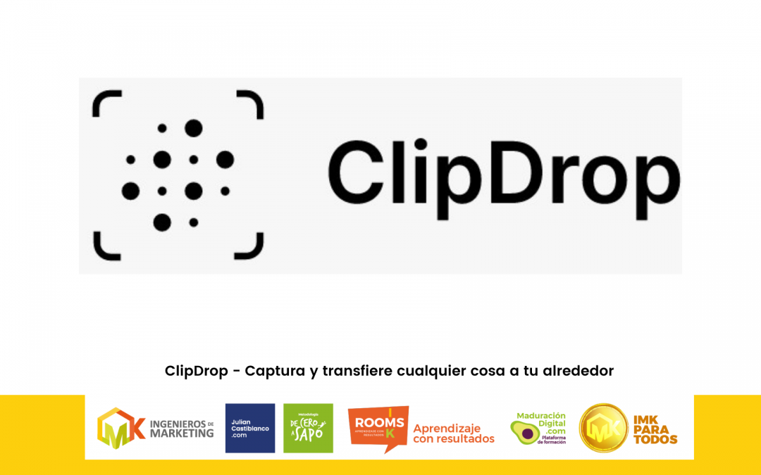 ClipDrop – Captura y transfiere cualquier cosa a tu alrededor