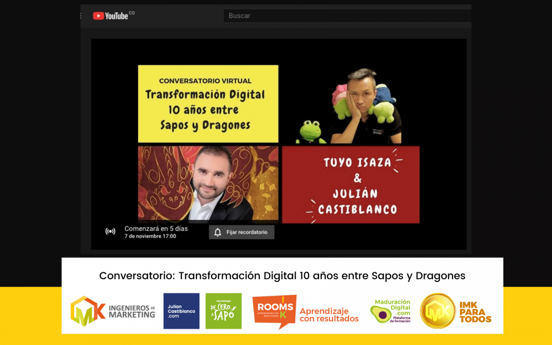 Conversatorio Virtual: Transformación Digital 10 años entre Sapos y Dragones