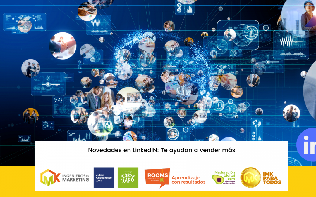 Novedades en LinkedIn: Te ayudan a vender más