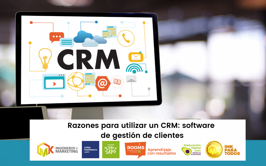 Razones para utilizar un CRM: software de gestión de clientes