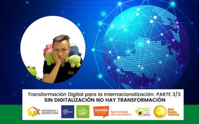 Transformación Digital para la Internacionalización: PARTE 3/3