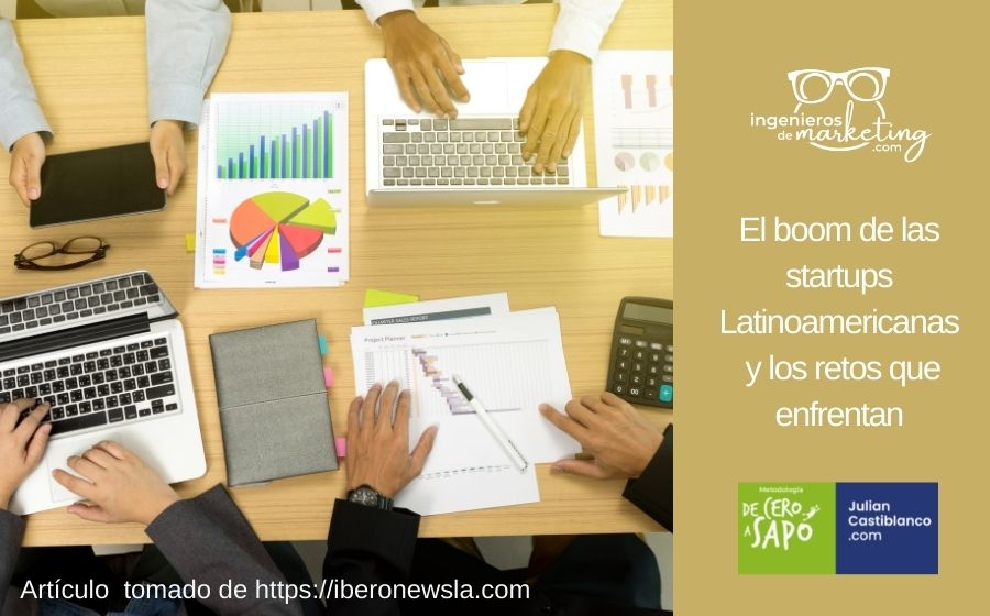 El boom de las startups Latinoamericanas y los retos que enfrentan