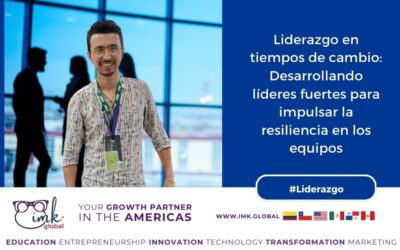 Liderazgo en Tiempos de Cambio: Desarrollando Líderes Fuertes para Impulsar la Resiliencia en los Equipos