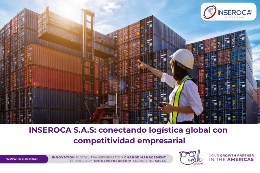 INSEROCA S.A.S.: conectando logística global con competitividad empresarial